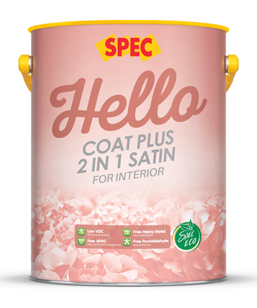 SPEC HELLO COAT PLUS 2 IN 1 SATIN FOR INTERIOR – SƠN NỘI THẤT 2 TRONG 1 CAO CẤP BÓNG LOÁNG