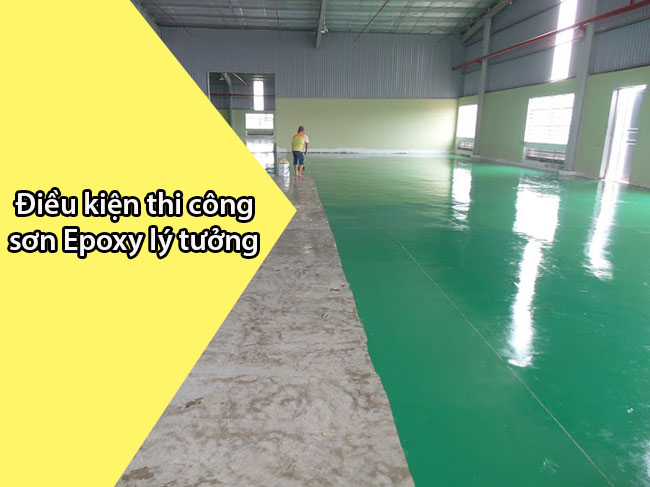 Điều kiện thi công sơn Epoxy lý tưởng nhất hiện nay